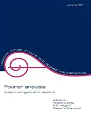 Fourier Analysis Analytic and Geometric Aspects,0824792084,9780824792084