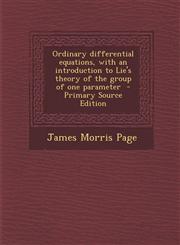 Ordinary Differential Equations, with an Introduction to Lie's Theory of the Group of One Parameter - Primary Source Edition,1293515981,9781293515983