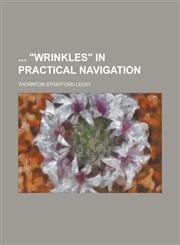 Wrinkles in Practical Navigation,1236762584,9781236762580