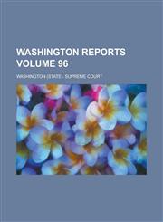 Washington Reports Volume 96,1230018786,9781230018782