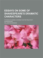 Essays on Some of Shakespeare's Dramatic Characters; To Which Is Added, an Essay on the Faults of Shakespeare,1151083682,9781151083685