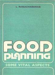 Food Planning : Some Vital Aspects Focussing Attention on some Vital but Altogether Neglected Aspects of the Food Problem and Advocating a New Approach 1st Edition