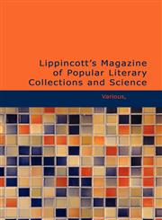 Lippincott's Magazine of Popular Literary Collections and Science,1426472919,9781426472916