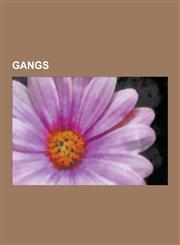 Gangs Association Football Hooligan Firms, Gang Members, Gangs by Ethnicity, Mehmet Ali a CA, Drive-By Shooting, Ace Frehley,1230600795,9781230600796