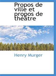 Propos de Ville Et Propos de Th Tre,1116120437,9781116120431