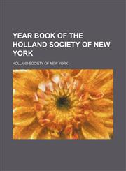 Year Book of the Holland Society of New York,1151271446,9781151271440