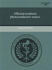 Efficient terahertz photoconductive source.,1243590327,9781243590329