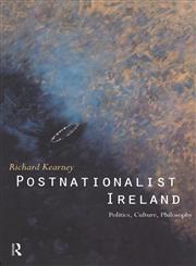 Postnationalist Ireland Politics, Culture and Philosophy,0415115035,9780415115032