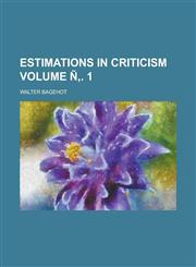 Estimations in Criticism (Volume 2),1152654225,9781152654228