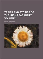 Traits and stories of the Irish peasantry Volume 2,1152076256,9781152076259