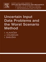 Uncertain Input Data Problems and the Worst Scenario Method,044451435X,9780444514356