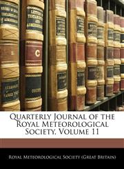Quarterly Journal of the Royal Meteorological Society, Volume 11,1145143482,9781145143487