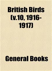 British Birds (v.10, 1916-1917),1153307367,9781153307369