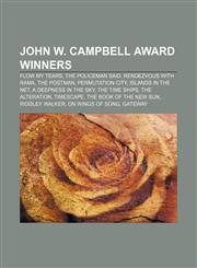 John W. Campbell Award winners Flow My Tears, the Policeman Said, Rendezvous with Rama, The Postman, Permutation City, Islands in the Net,1155457307,9781155457307