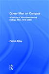 Queer Man on Campus: A History of Non-Heterosexual College Men, 1945-2000,0415933366,9780415933360