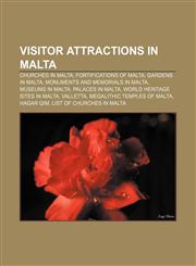 Visitor attractions in Malta Churches in Malta, Fortifications of Malta, Gardens in Malta, Monuments and memorials in Malta, Museums in Malta,1158009747,9781158009749