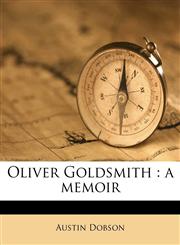 Oliver Goldsmith A Memoir,1176899007,9781176899001