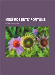 Miss Roberts' fortune,1231195657,9781231195659