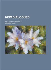New Dialogues; English and German ...,1154633640,9781154633641