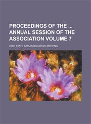 Proceedings of the  Annual Session of the Association Volume 7,1230092196,9781230092195