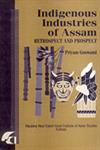 Indigenous Industries of Assam Retrospect and Prospect 1st Published,8183640052,9788183640053