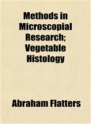 Methods in Microscopial Research; Vegetable Histology,1152161660,9781152161665