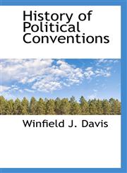 History of Political Conventions,1117581047,9781117581040
