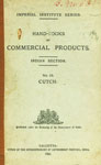 Imperial Institute Series Hand Books of Commercial Products : Indian Section, No. 13 Cutch Kamela Dye