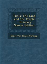 Tunis The Land and the People - Primary Source Edition,1295593297,9781295593293