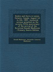 Embro and Zorra Re-Union, Ontario, Canada, August 1st to 4th, 1909 Memorial Sermon Preached on the Seventy-Fifth Anniversary of the Arrival of the Re,1287853528,9781287853527