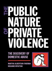 The Public Nature of Private Violence Women and the Discovery of Abuse,0415908450,9780415908450