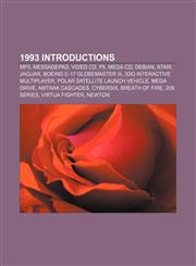 1993 introductions MP3, MessagePad, Video CD, P5, Mega-CD, Debian, Atari Jaguar, Boeing C-17 Globemaster III, 3DO Interactive Multiplayer,1156164095,9781156164099