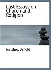 Last Essays on Church and Religion,1115185551,9781115185554
