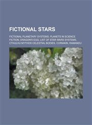 Fictional Stars Fictional Planetary Systems, Planets in Science Fiction, Dragon's Egg, List of Star Wars Systems,1156078253,9781156078259