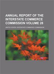 Annual Report of the Interstate Commerce Commission Volume 28,1155086163,9781155086163