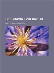 Belgravia (Volume 13),1154388905,9781154388909