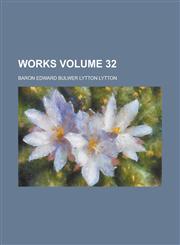 Works Volume 32,1130409732,9781130409734