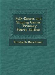 Folk-Dances and Singing Games - Primary Source Edition,1293772909,9781293772904