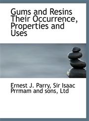 Gums and Resins Their Occurrence, Properties and Uses,114031811X,9781140318118