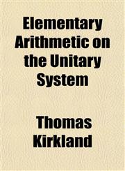 Elementary Arithmetic on the Unitary System,1152644475,9781152644472