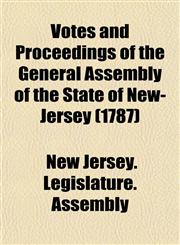 Votes and Proceedings of the General Assembly of the State of New-Jersey (1787),1153399342,9781153399340