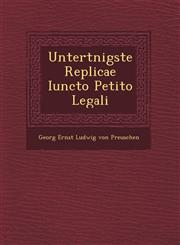Untert Nigste Replicae Iuncto Petito Legali,1249489156,9781249489153