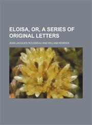 Eloisa, Or, a Series of Original Letters (Volume 3),1150025743,9781150025747