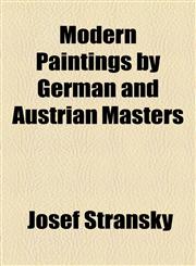 Modern Paintings by German and Austrian Masters,1154453529,9781154453522
