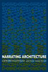 Narrating Architecture: A Retrospective Anthology,0415385644,9780415385640
