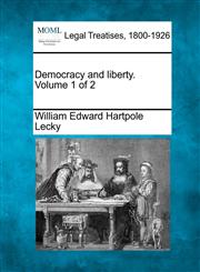 Democracy and liberty. Volume 1 of 2,1240152280,9781240152285
