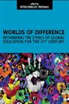 Worlds of Difference Rethinking the Ethics of Global Education for the 21st Century,1594513880,9781594513886