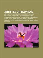 Artistes uruguaians Actors uruguaians, Compositors uruguaians, Escriptors uruguaians, Pintors uruguaians, Margarida Xirgu i Subirà,1232752118,9781232752110