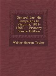 General Lee His Campaigns In Virginia, 1861-1865... - Primary Source Edition,1295098792,9781295098798