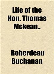 Life of the Hon. Thomas Mckean..,1151848441,9781151848444